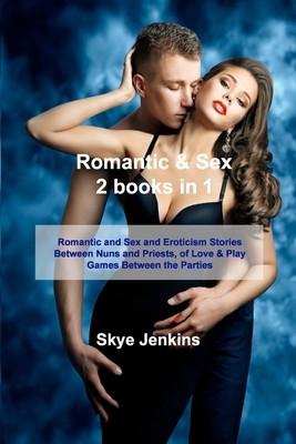 Romantic & Sex 2 books in 1: Romantic and Sex and Eroticism Stories