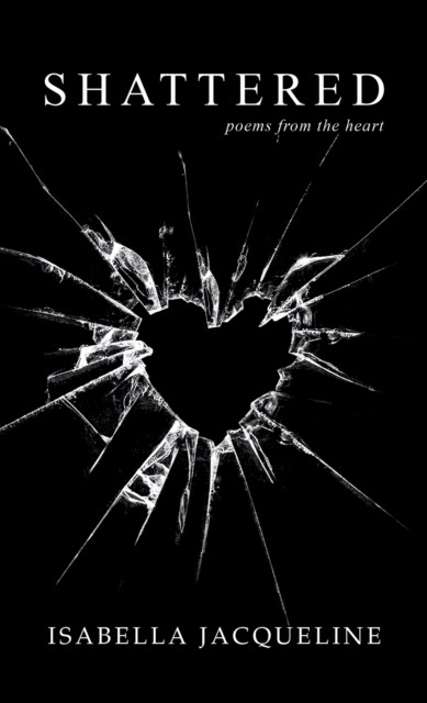 Shattered by Isabella Jacqueline (Paperback Book)