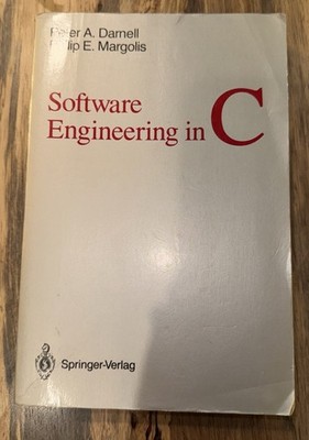 Software Engineering in C by Darnell, Peter A.; Margolis, Philip E., 1988