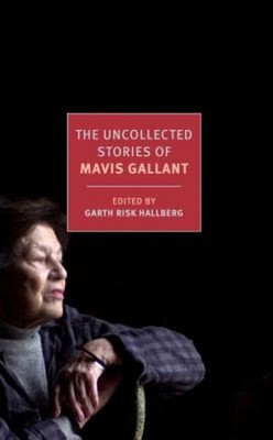 The Uncollected Stories of Mavis Gallant Paperback Mavis Gallant