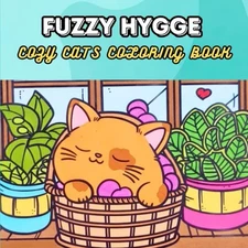 Fuzzy Hygge: Cozy Cats Coloring Book for Adults & Teens Featuring Cozy... 