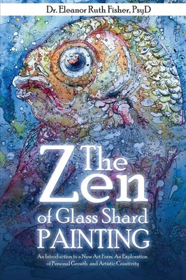 The Zen of Glass Shard Painting Eleanor Ruth Fisher Taschenbuch Englisch 2024