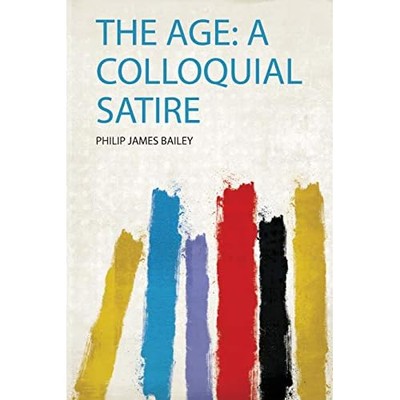 Age : a Colloquial Satire -  NEW Philip James Ba 2020