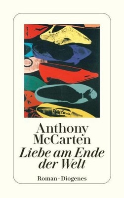 Anthony McCarten / Liebe am Ende der Welt /  9783257242089