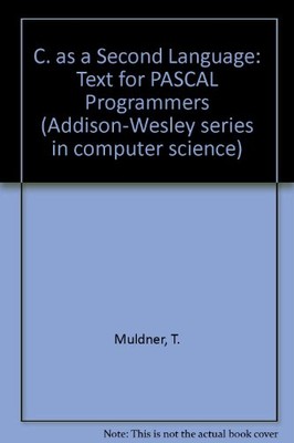C. als Zweitsprache: Text für PASCAL-Programmierer (Addison-We