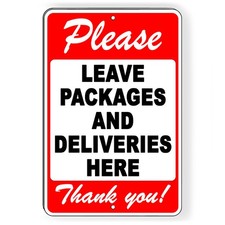 Please Leave All Packages And Deliveries Here Metal Sign Or Decal 6 SIZES I305