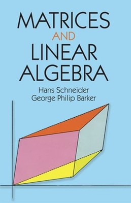 Matrices and Linear Algebra by Dr. Schneider, Hans: Used