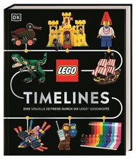 LEGO® Timelines Eine visuelle Zeitreise durch die LEGO® Geschichte. 90 Jahre ...