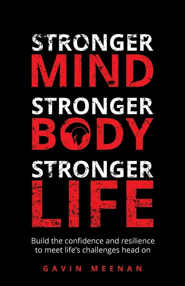Stronger Mind, Stronger Body, Stronger Life: Build confidence Paperback NEW