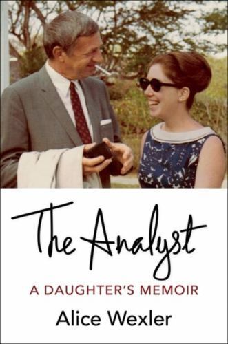 Analyst : A Daughter's Memoir by Alice Wexler (2022, Hardcover)