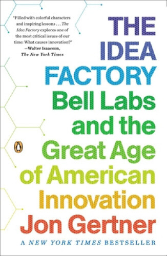Thumbnail - The Idea Factory: Bell Labs And The Great Age Of American Innovation