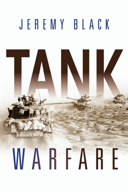 Tank Warfare by Jeremy Black (Hardback Book)