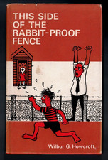 AUSTRALIANA ,HC/DJ ,THIS SIDE OF THE RABBIT-PROOF FENCE , 1971 by W G HOWCROFT