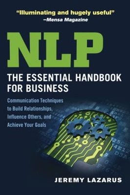 NLP: the Essential Handbook for Business : Communication Techniqu