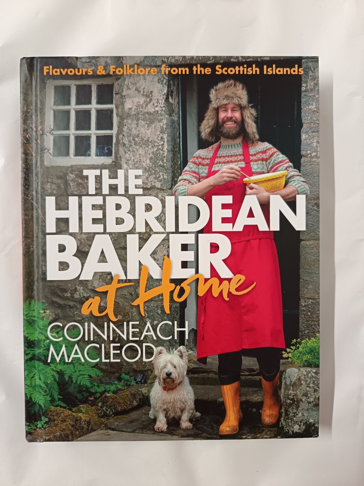 The Hebridean Baker at Home: Flavours & Folklore from the Scottish Islands