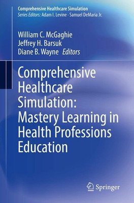 Comprehensive Healthcare Simulation: Mastery Learning in Health Professions ...