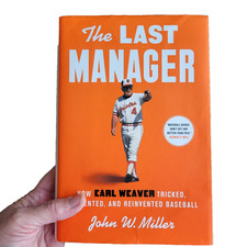 The Last Manager : Earl Weaver Baseball (HCDJ 2025) John W Miller First Edition