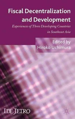 Fiscal Decentralization and Development: Experiences of Three Developing Countri