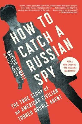 Naveed Jamali Ellis Henican How to Catch a Russian Spy (Paperback)