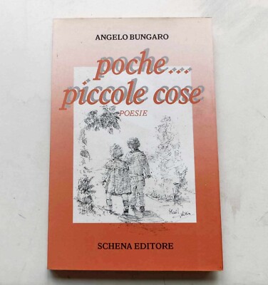 POCHE... PICCOLE COSE Poesie - Angelo Bungaro - 1987