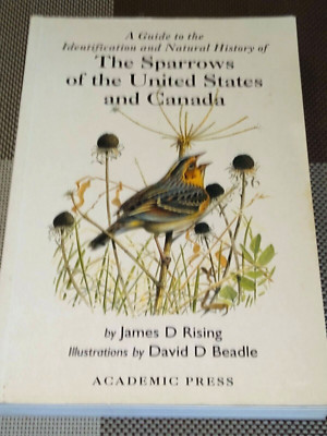 The Sparrows of the United States and Canada, James D Rising 