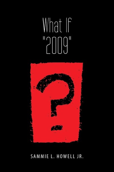 Sammie L. Howell Jr | What If 2009? | Taschenbuch | Englisch (2013) | Xlibris-image