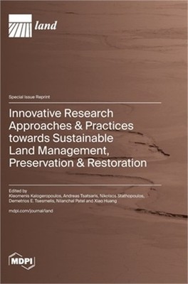 Innovative Research Approaches & Practices towards Sustainable Land Management,