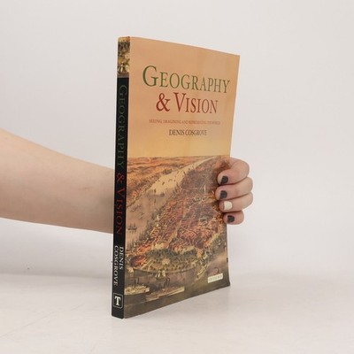International Library of Human Geography: Geography and Vision