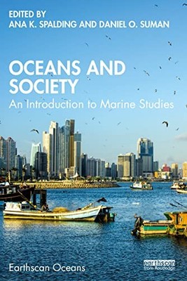 Oceans and Society : An Introduction to Marine Studies by Daniel O. Suman and...