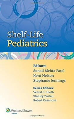 SHELF-LIFE PEDIATRICS By Sonali Mehta Patel & Kent Nelson **BRAND NEW**