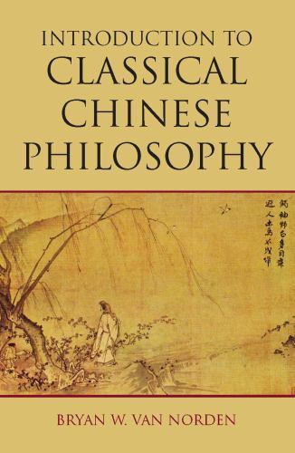 Introduction to Classical Chinese Philosophy, Van Norden, Bryan W., Very Good Bo