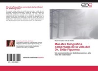 Muestra FotográFica Comentada De La Vida Del Dr. Brito Figueroa MaríA Elena Del