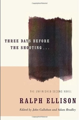 Three Days Before the Shooting ... Hardcover Ralph Ellison