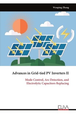 Advances In Grid-Tied Pv Inverters Ii: Mode Control, Arc Det...