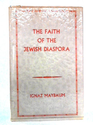 The Faith of the Jewish Diaspora (Ignaz Maybaum - 1962) (ID:40629)
