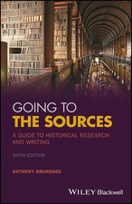 Going to the Sources: A Guide to Hi..., Anthony Brundag