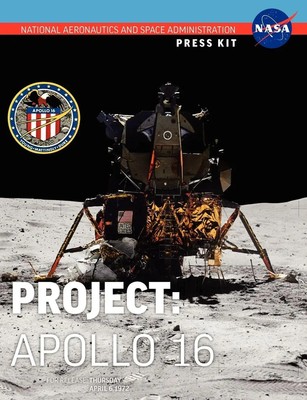 Apollo 16 The Official NASA Press Kit Nasa Taschenbuch Englisch 2012