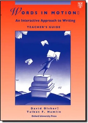 Words in Motion: An Interactive Approach to Writing: Teacher's Guide - Olsher, D