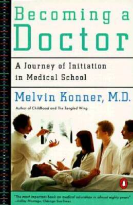Becoming a Doctor: A Journey of Initiation in Medical School - Paperback - GOOD