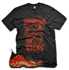 New OVERDOSED ON KICKS T Shirt for N Habanero Red Foamposite One  