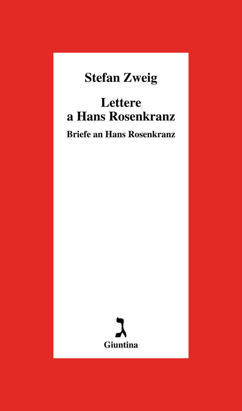 LETTERE A HANS ROSENKRANTZ-BRIEFE AN HANS ROSENKRANTZ ZWEIG STEFAN