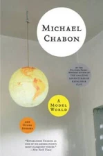 A Model World and Other Stories - Paperback By Chabon, Michael - GOOD