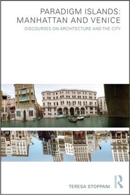 Paradigm Islands: Manhattan and Venice - 9780415561853