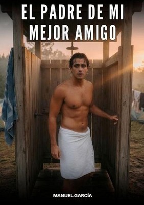 El Padre de Mi Mejor Amigo Manuel García