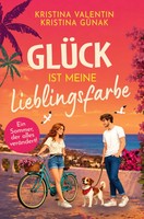 GlüCk Ist Meine Lieblingsfarbe Kristina Valentin (U. A.) Taschenbuch 276 S. 2026