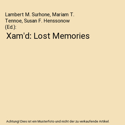 Xam'd: Lost Memories, Lambert M. Surhone, Mariam T. Tennoe, Susan F. Henssonow 