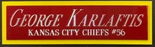 GEORGE KARLAFTIS CHIEFS NAMEPLATE AUTOGRAPH Signed FOOTBALL-HELMET-JERSEY-PHOTO