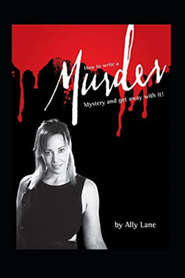 How to write a Murder Mystery: and get away with it! - Paperback NEW Lane, Al
