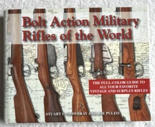 Bolt Action Military Rifles of the World by Stuart C. Mowbray & Joe Puleo HC