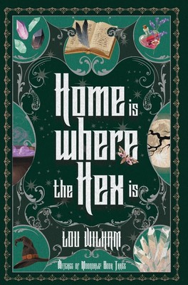 Home is Where the Hex is: 3 (Hexen von Moondale), Wilham, Lou Lo